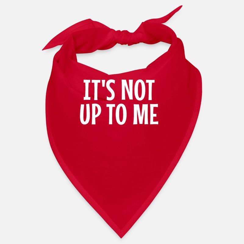 Ce n’est pas à moi de décider Ce n’est pas à moi de décider Bandana