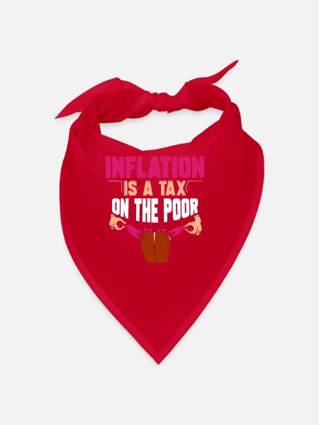 Inflation is a tax on the poor humor - Bandana - red - Front