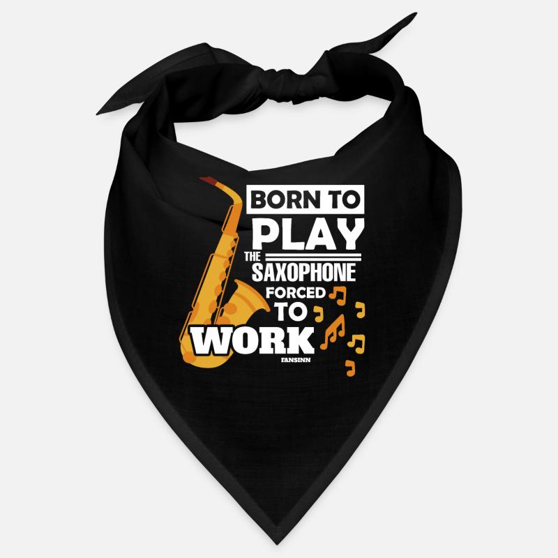 Born To Play The Saxophone Forced To Work Bandana
