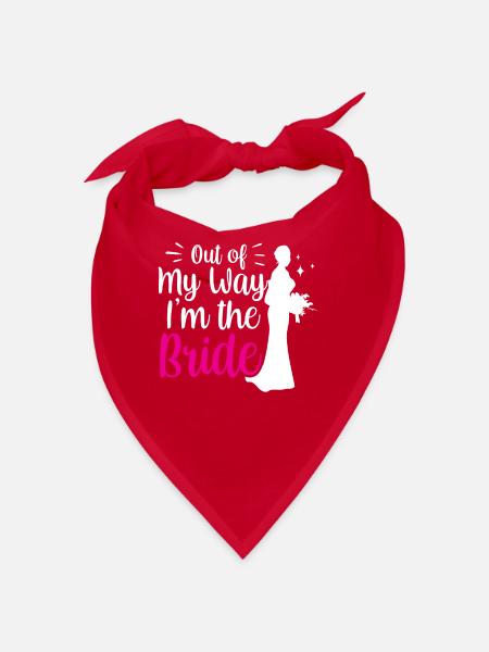 Aus Dem Weg Ich Bin Die Braut Hochzeit Bräute - Bandana - Rot - Vorne