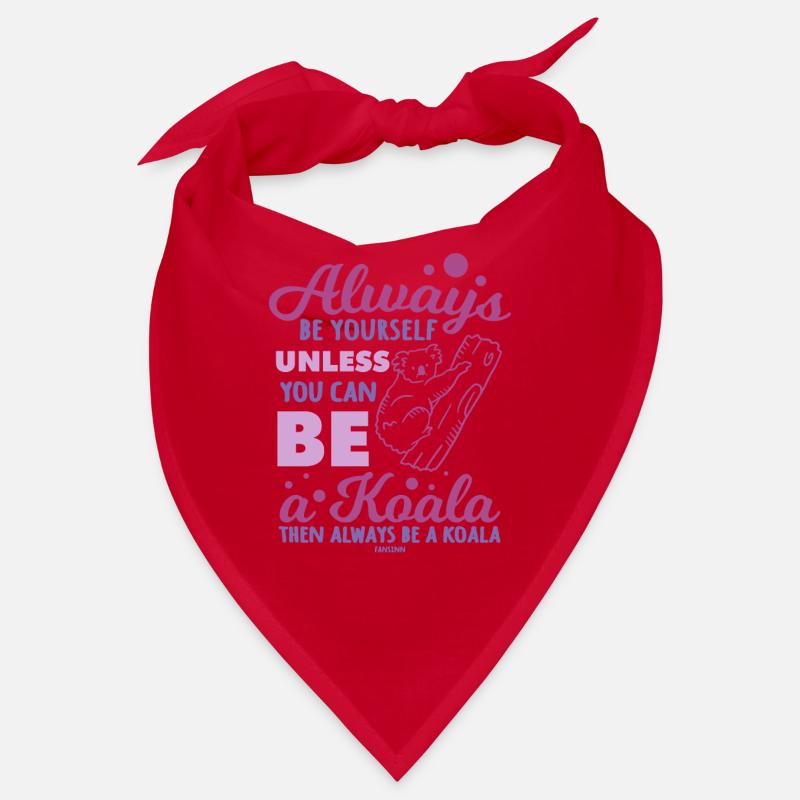 Always Be Yourself Unless You Can Be A Koala Bandana