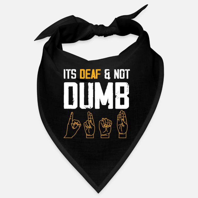 It s deaf and not dumb Design for a deaf jokes Bandana