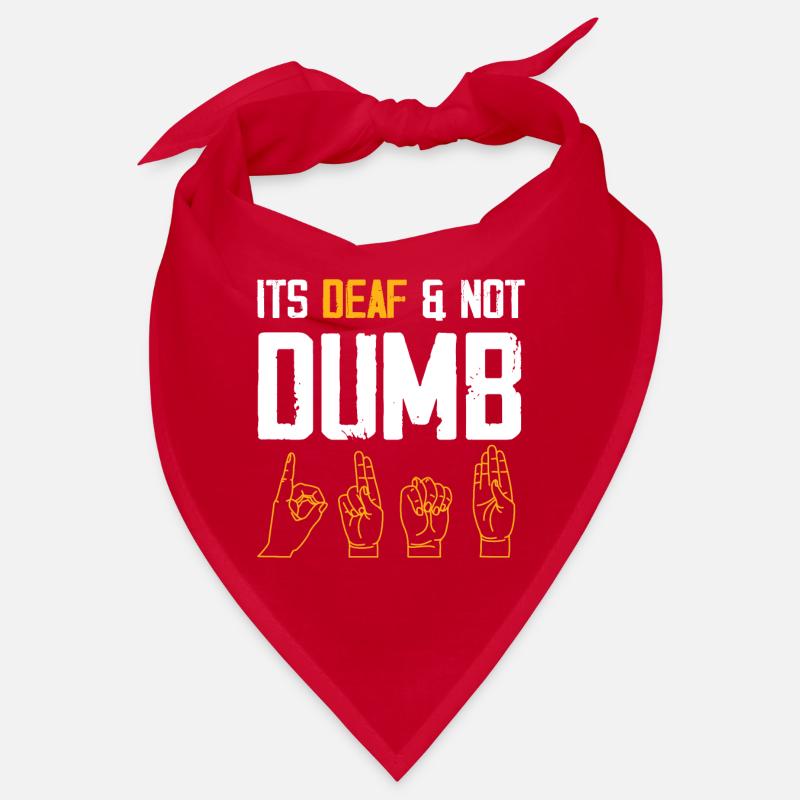 It s deaf and not dumb Design for a deaf jokes Bandana