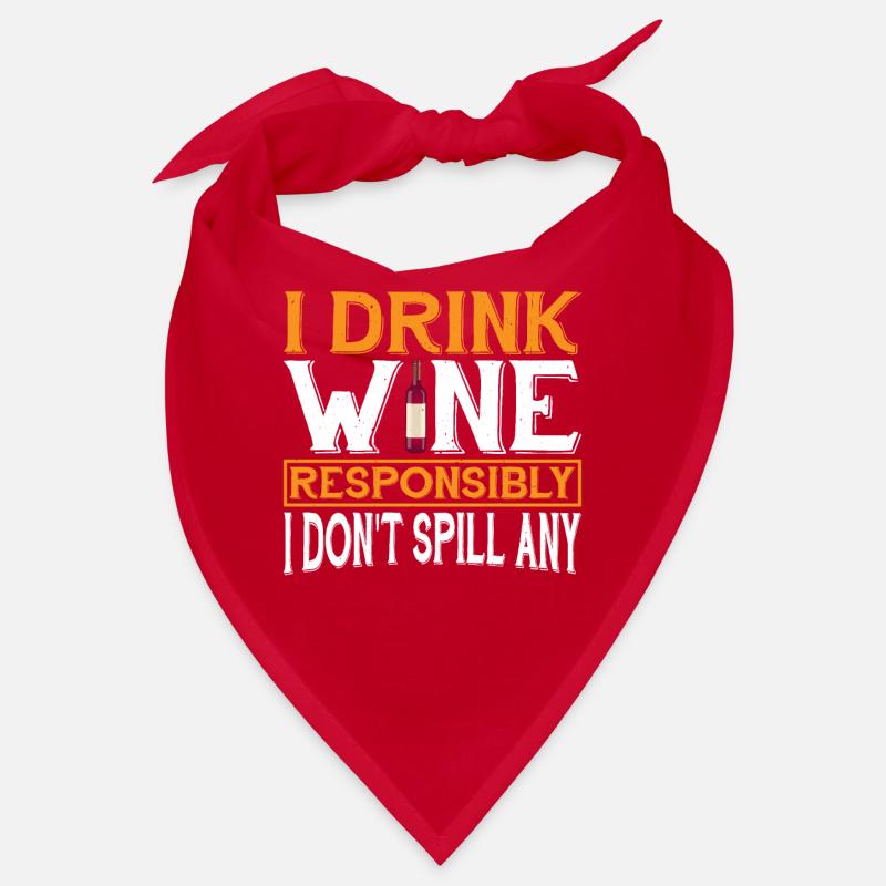 I Drink Wine Responsibly, I Don't Spill Any 3 Bandana