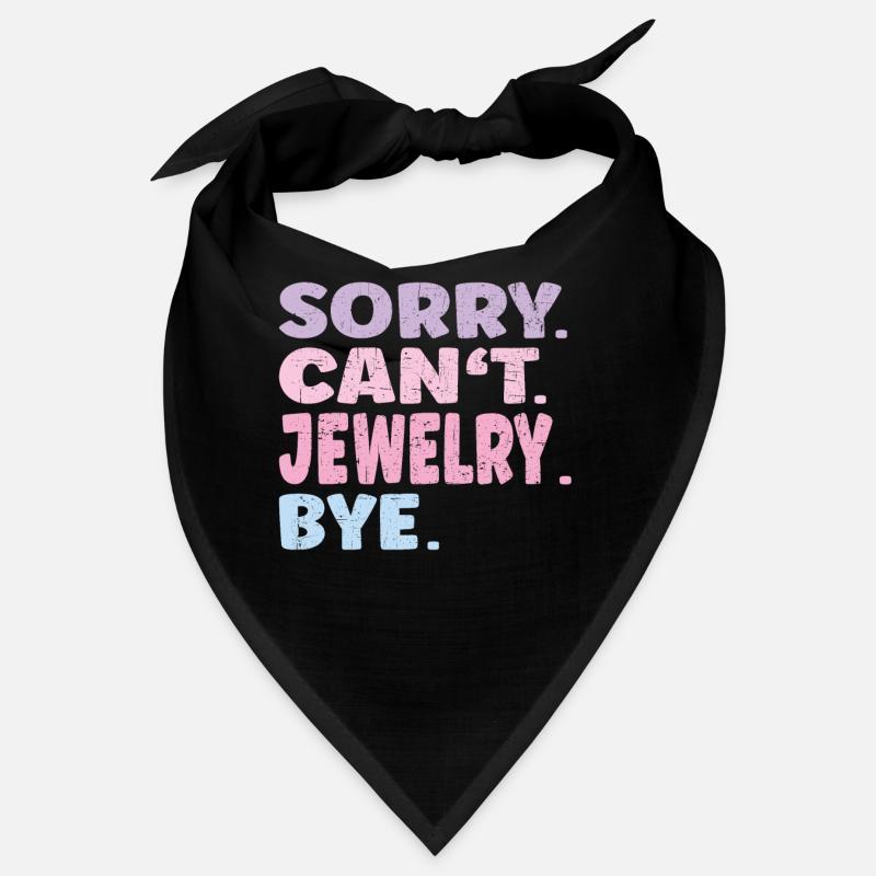 Désolé ne peut pas bijoux Bye bijoux drôles Bandana