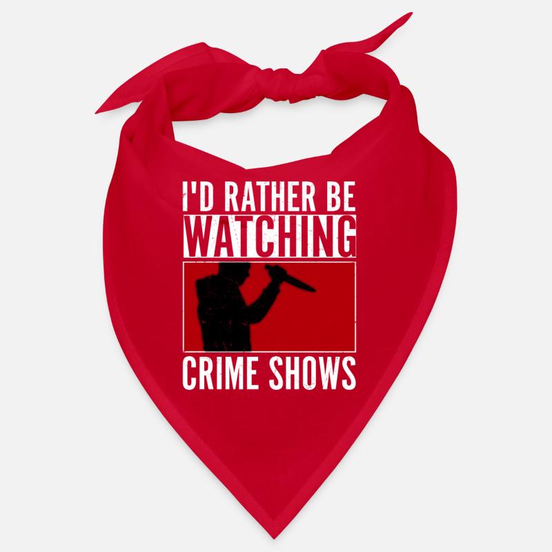 I'd Rather Be Watching Crime Shows Murder Show Ser Bandana