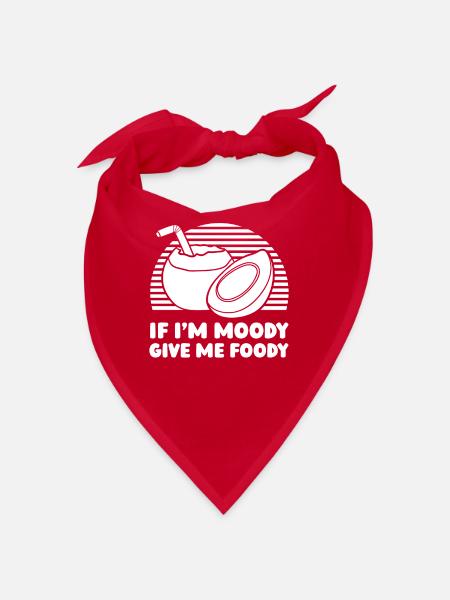 Kokusnuss Kokos Witzig If Im Moody Give Me Foody - Bandana - Rot - Vorne