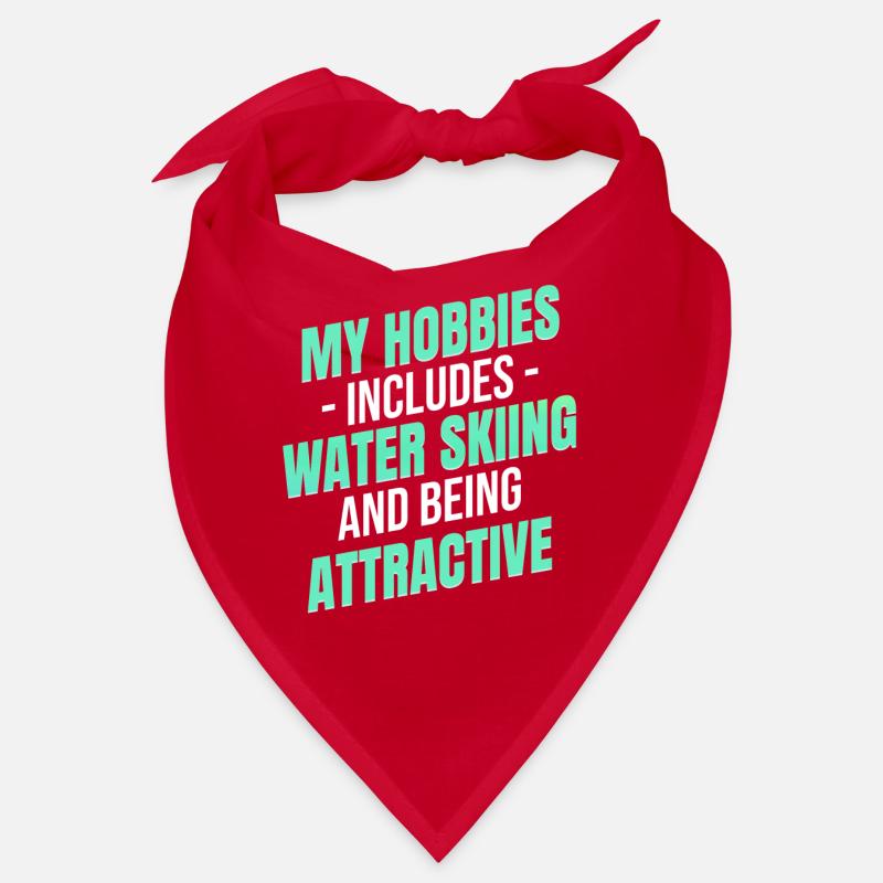 My hobbies include water skiing and Bandana