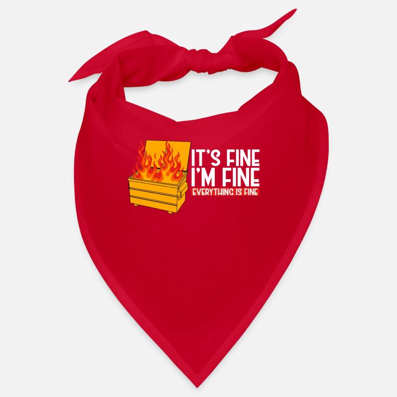 It's Fine I'm Fine Everything Is Fine Dumpster Bandana