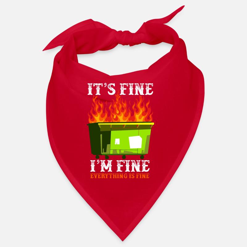It's Fine I'm Fine Everything Is Fine Dumpster Bandana