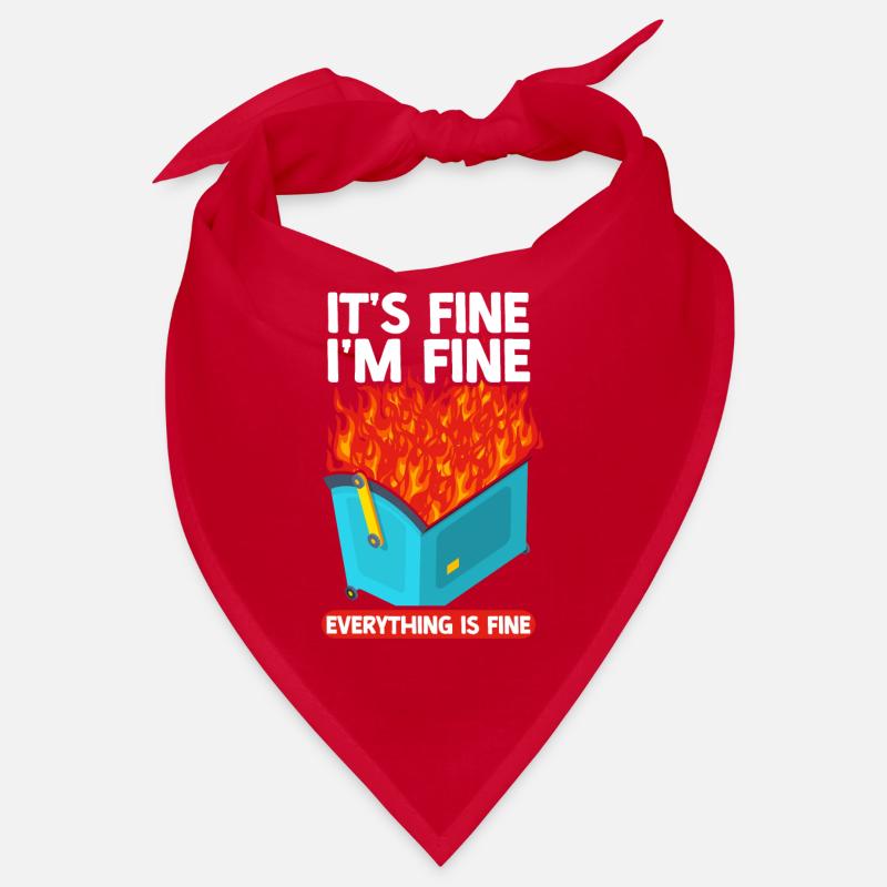 It's Fine I'm Fine Everything Is Fine Dumpster Bandana