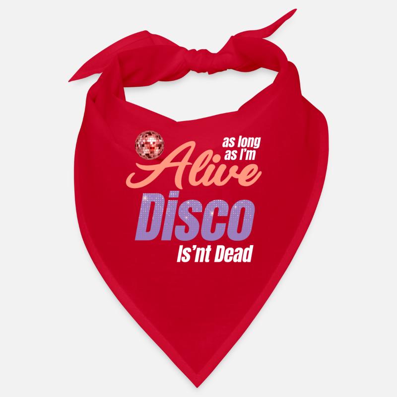As long as I'm alive, disco ain't dead, groovy Bandana