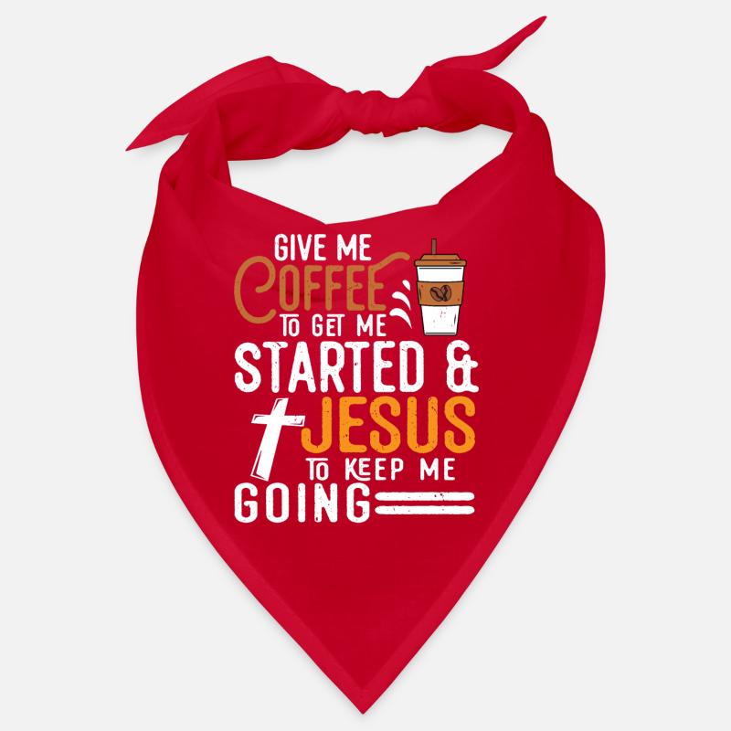 Coffee To Get Me Started Jesus To Keep Me Going Bandana