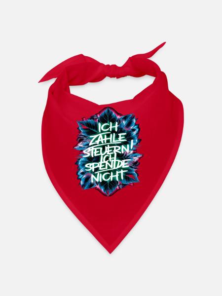 Ich zahle Steuern! ich spende nicht. - Bandana - Rot - Vorne
