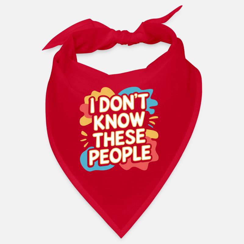 I Don't Know These People 4 Bandana