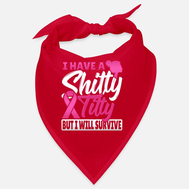 I Have A Shitty Titty But Will Survive Brustkrebs Bandana