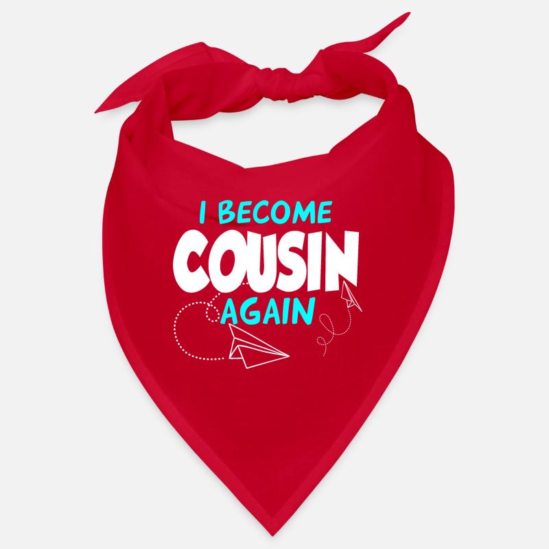 I'll be a cousin again Bandana