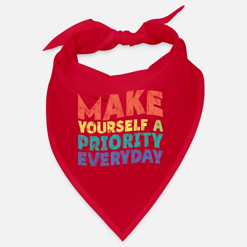 Make Yourself A Priority Everyday 3 Bandana