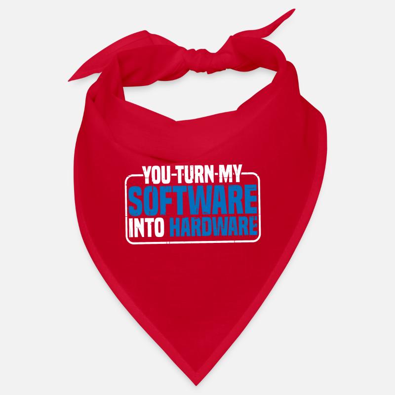 You Turn My Software Into Hardware 9 Bandana