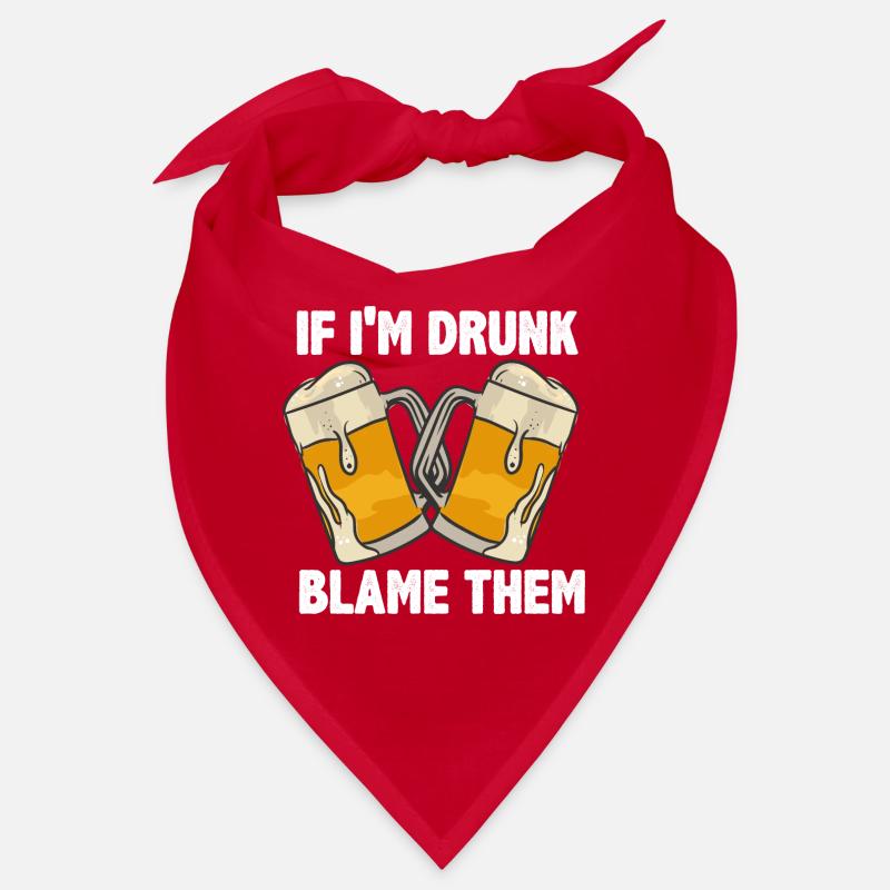 If I'm Drunk Blame Them Bandana