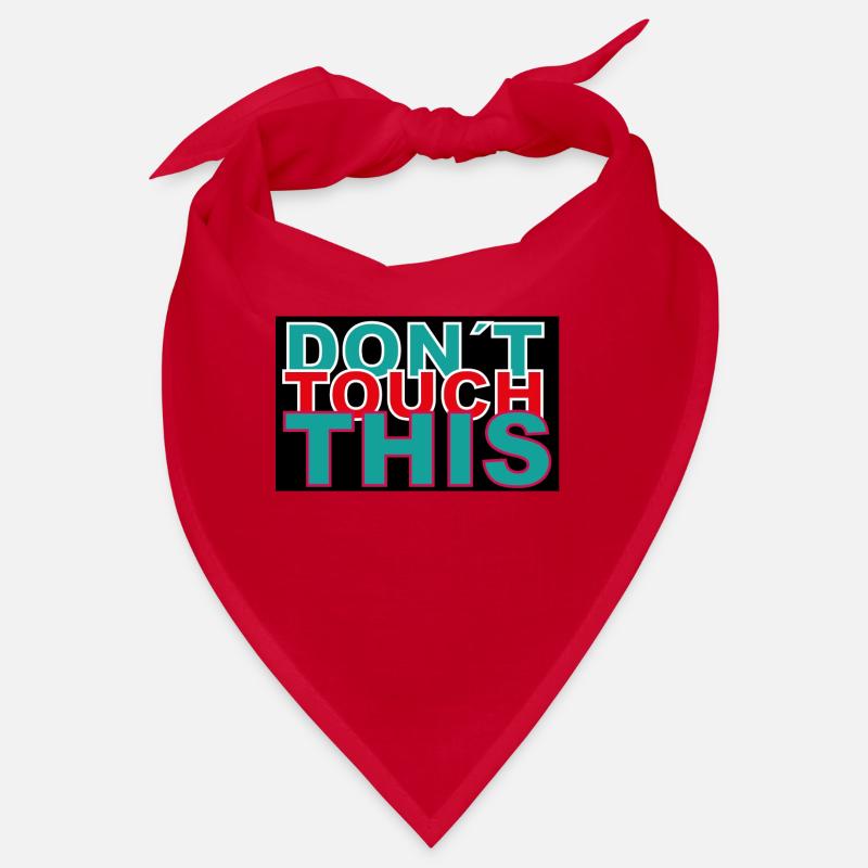 dont touch this Bandana