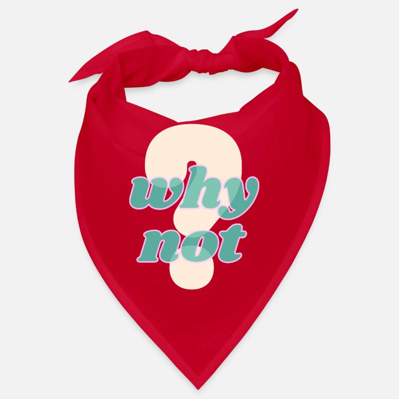 Why Not Statement Design Bandana