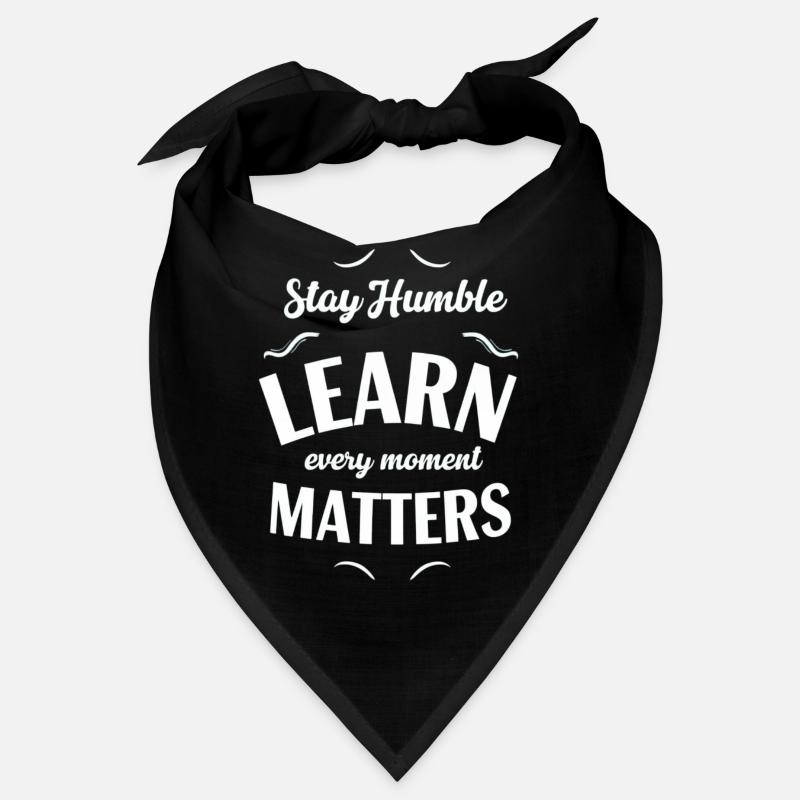 Stay humble Learn every moment Bandana