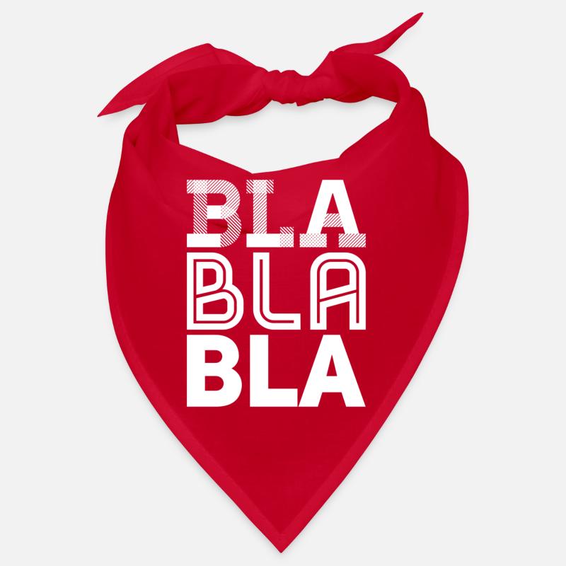 bla bla bla Bandana