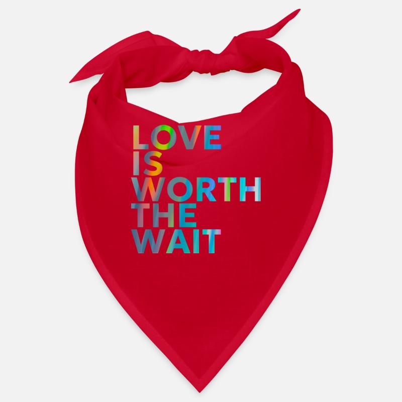 LOVE IS WORTH THE WAIT Bandana