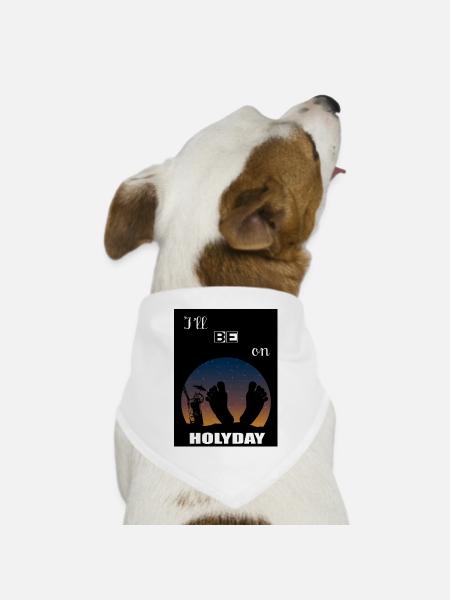 Ich werde im Urlaub sein - Hunde-Bandana Dreieckstuch - Weiß