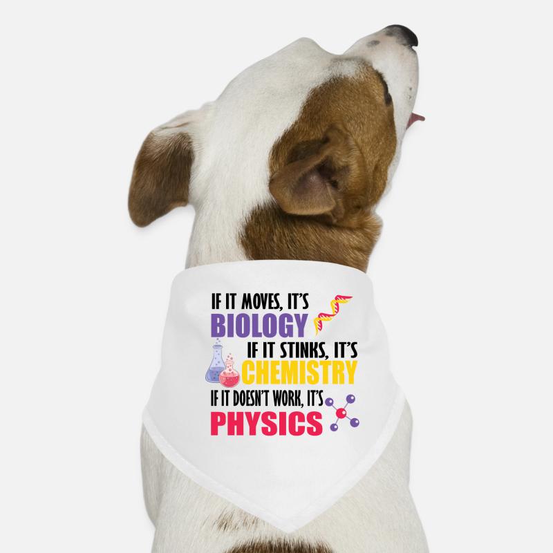 If It Moves It's Biology Chemistry Physics Funny Dog Bandana