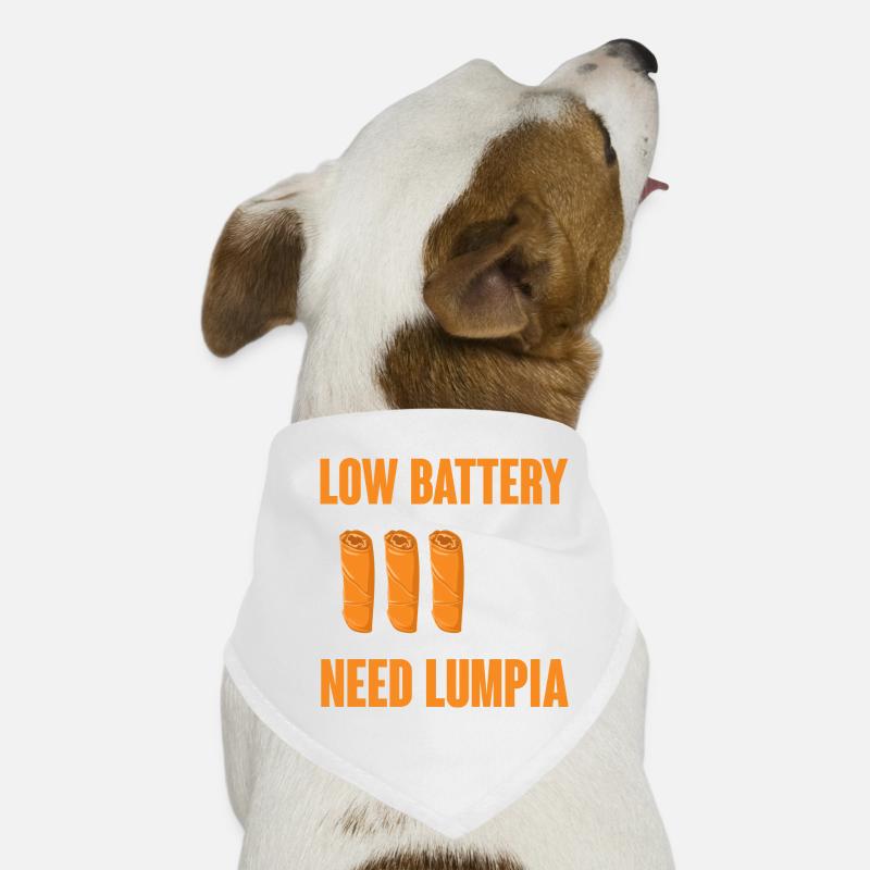 low battery need lumpia Design for a enthusiast of Hunde-Bandana
