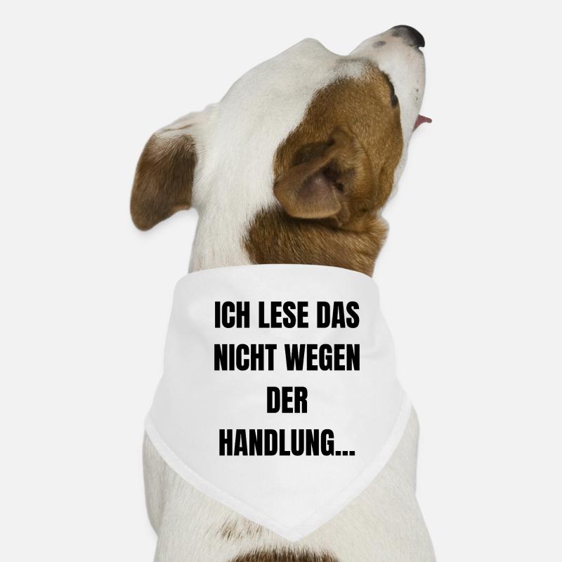 Ich lese das nicht wegen der Handlung... Hunde-Bandana