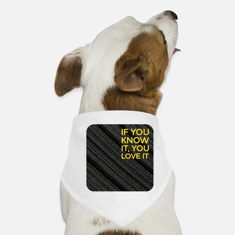 Si vous le connaissez, c’est que vous l’aimez - Bandana pour chien - blanc