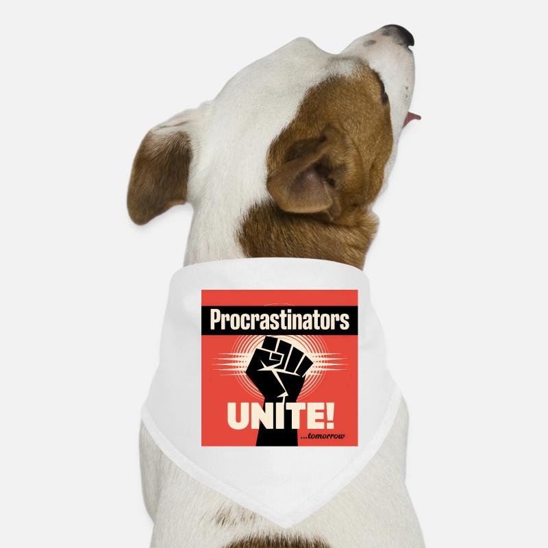 Procrastinators Unite ...Tomorrow - Funny Procrast Dog Bandana