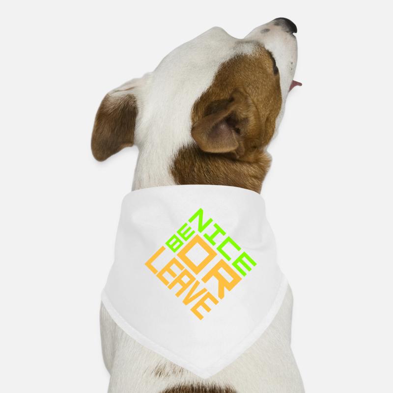 Be Nice Or Leave Funny Statement Attitude Saying Dog Bandana