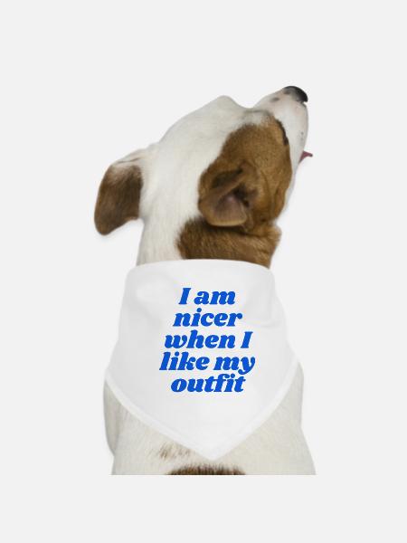 I am nicer when I like my outfit - Dog Bandana - white - Front