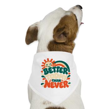 Better Today Than Never - Hunde-Bandana - Weiß - Vorne