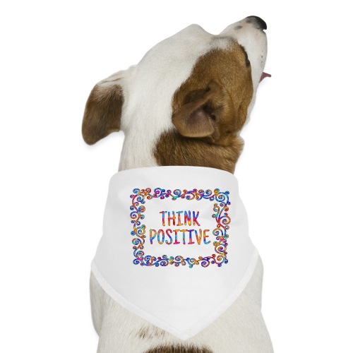 Think positive, coole, Sprüche, Positives Denken - Hunde-Bandana
