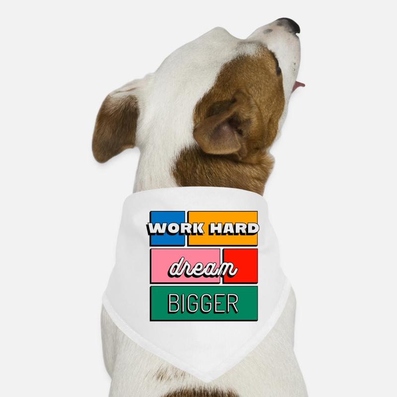 Work Hard Dream Bigger Motivation and Ambition Dog Bandana