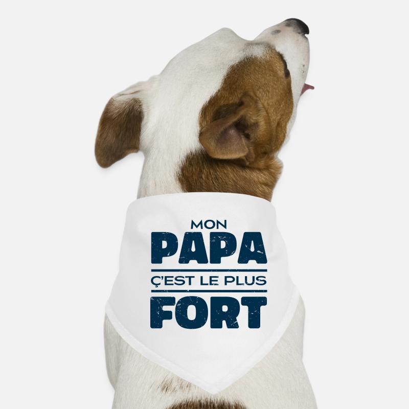 Mon Papa C'est Le Plus Fort Bandana pour chien