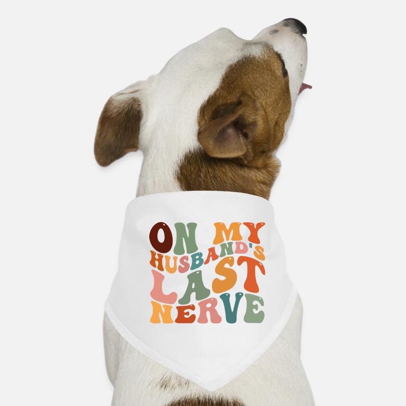 On My Husband's Last Nerve Dog Bandana