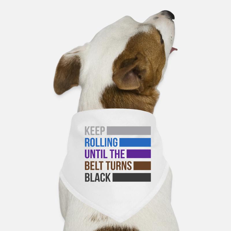 Keep Rolling Until The Belt Turns Black Jiu Jitsu Dog Bandana