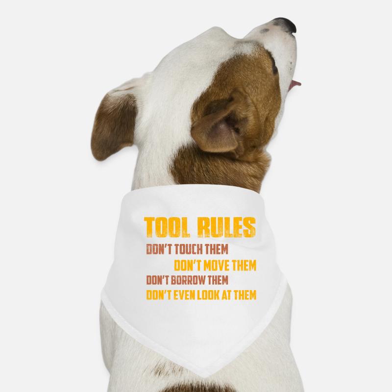 Tool Rules Don't Touch Them Don't Move Garage Me - Hunde-Bandana - Weiß