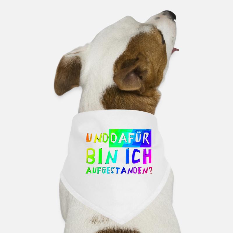 Und DAFÜR bin ich aufgestanden? Hunde-Bandana