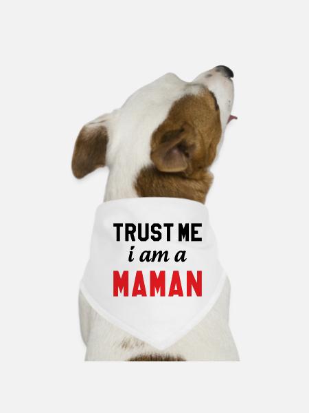 Trust me I am Maman - Dog Bandana - white