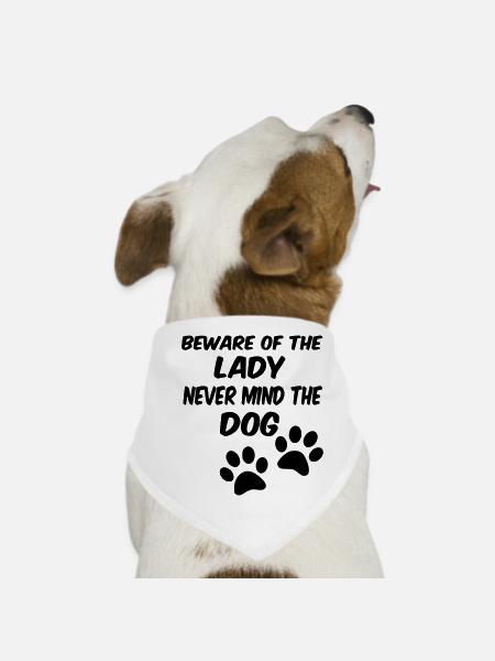 Faites attention à la dame pas au chien, aux chiens femme * - Bandana pour chien - blanc - Devant