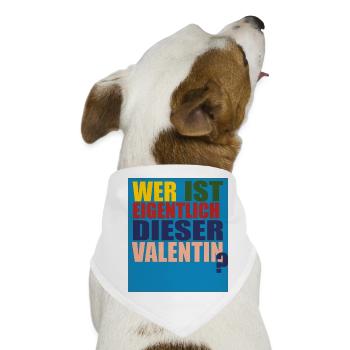 wer ist valentin - Hunde-Bandana - Weiß - Vorne