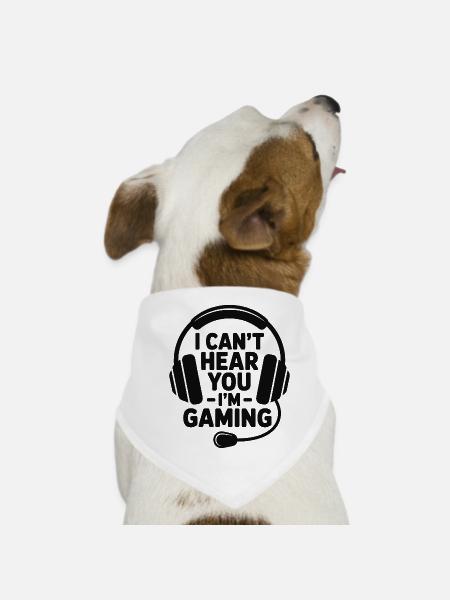 Gamer - I Can't Hear You, I'm Gaming - Dog Bandana - white - Front