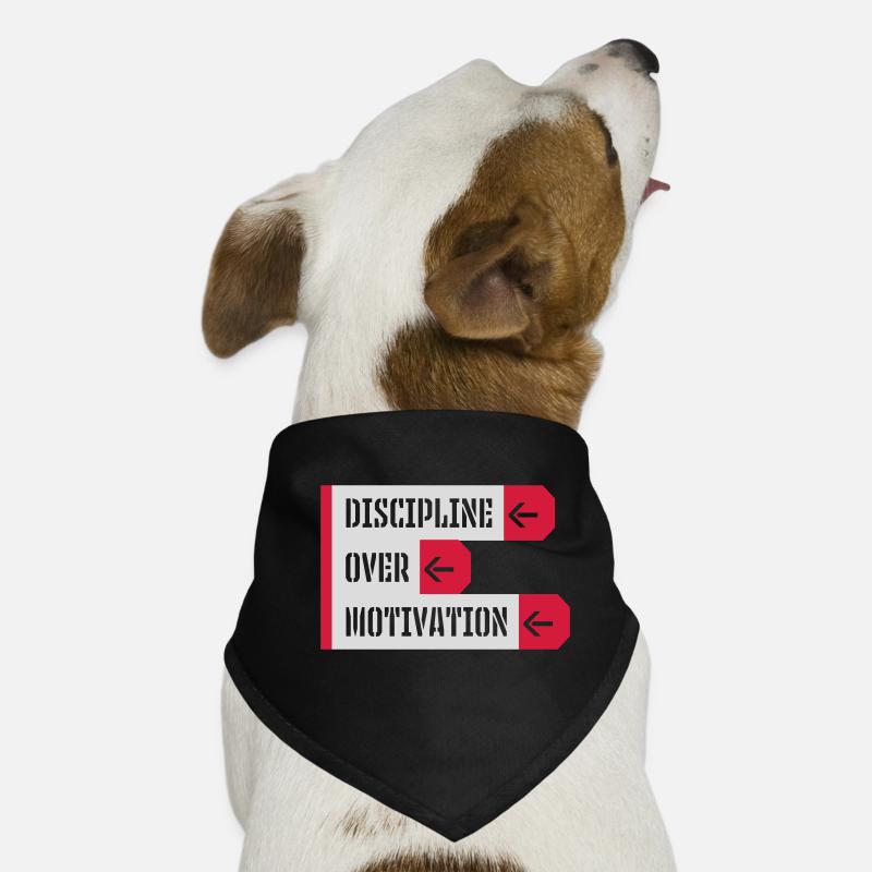 discipline over motivation quote Dog Bandana